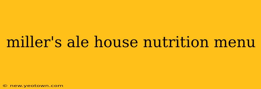 miller's ale house nutrition menu