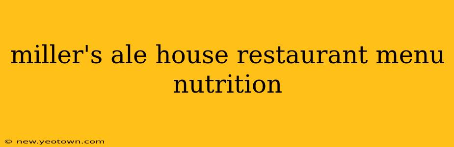 miller's ale house restaurant menu nutrition