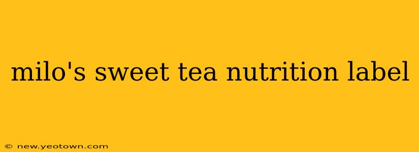 milo's sweet tea nutrition label
