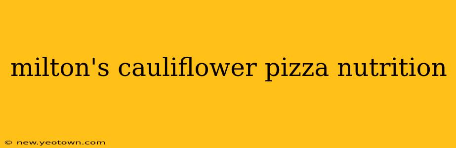 milton's cauliflower pizza nutrition