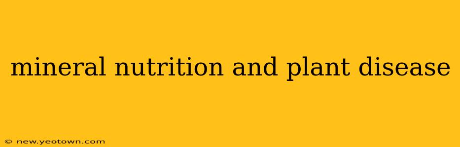 mineral nutrition and plant disease