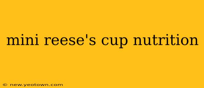 mini reese's cup nutrition