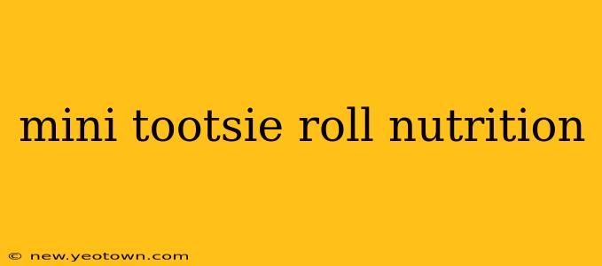 mini tootsie roll nutrition