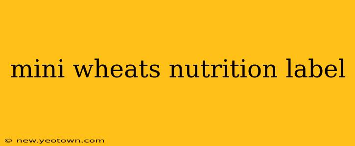 mini wheats nutrition label