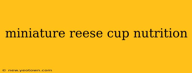 miniature reese cup nutrition