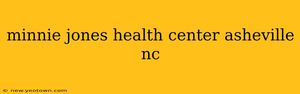 minnie jones health center asheville nc