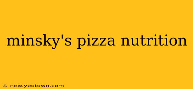 minsky's pizza nutrition