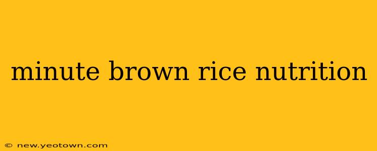 minute brown rice nutrition