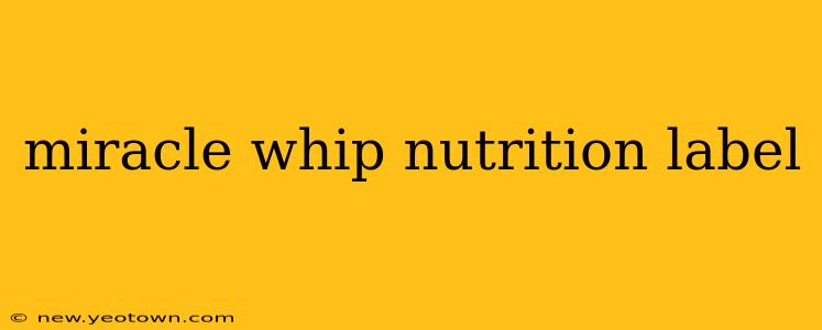 miracle whip nutrition label
