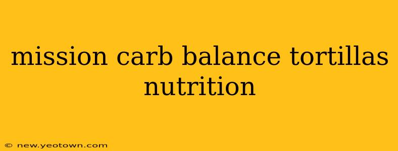 mission carb balance tortillas nutrition