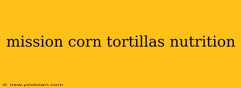 mission corn tortillas nutrition
