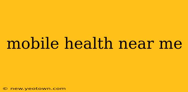 mobile health near me