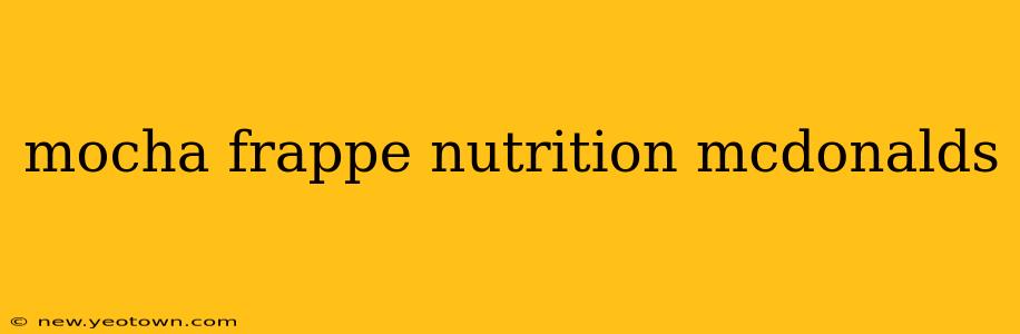 mocha frappe nutrition mcdonalds