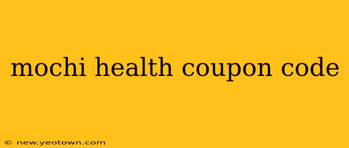 mochi health coupon code