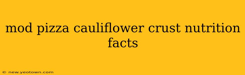 mod pizza cauliflower crust nutrition facts