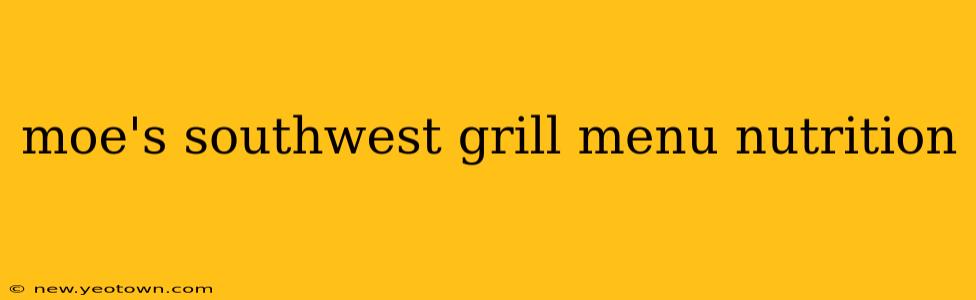 moe's southwest grill menu nutrition
