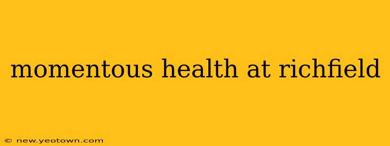 momentous health at richfield