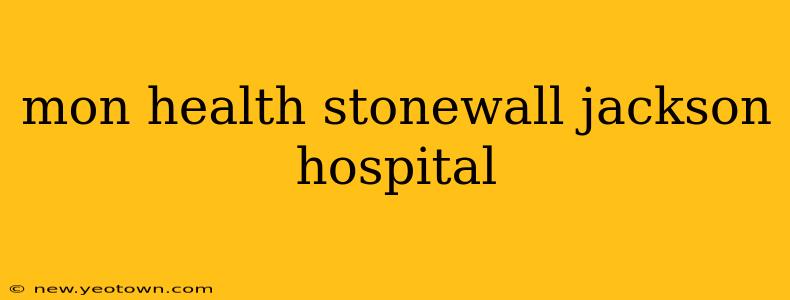mon health stonewall jackson hospital