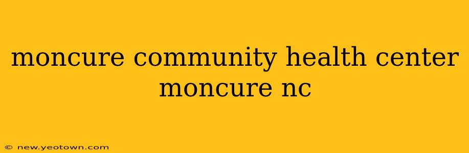 moncure community health center moncure nc
