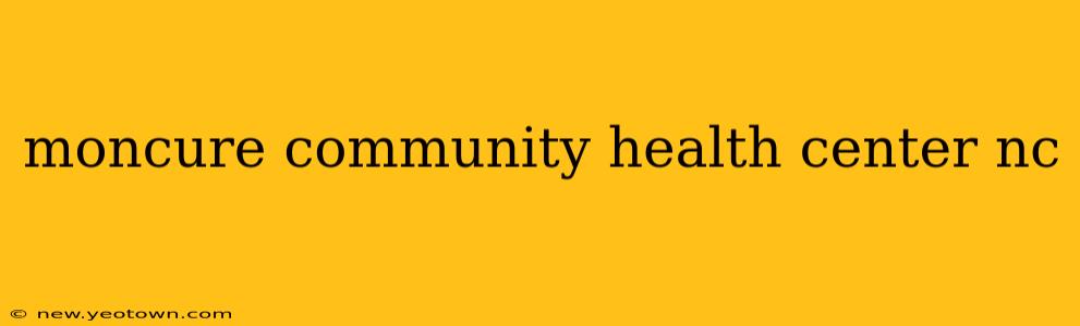 moncure community health center nc