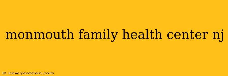 monmouth family health center nj