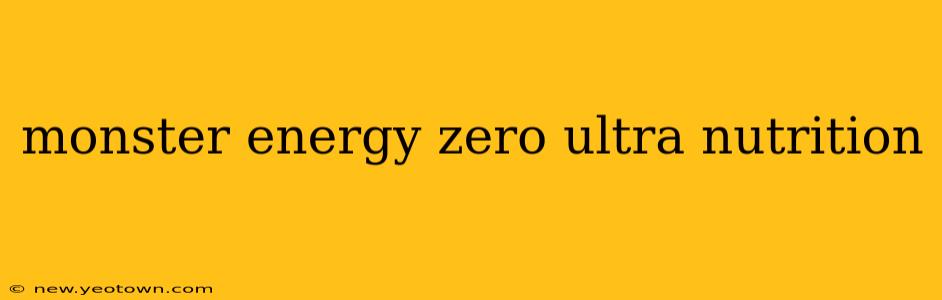 monster energy zero ultra nutrition