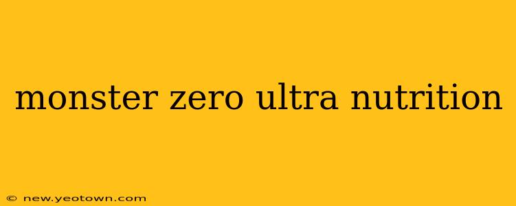 monster zero ultra nutrition