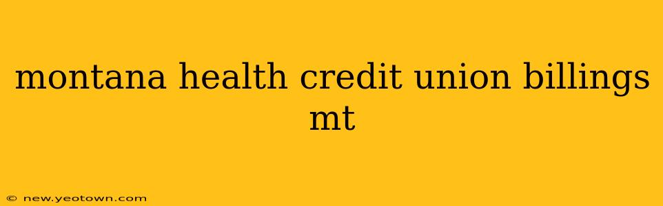 montana health credit union billings mt