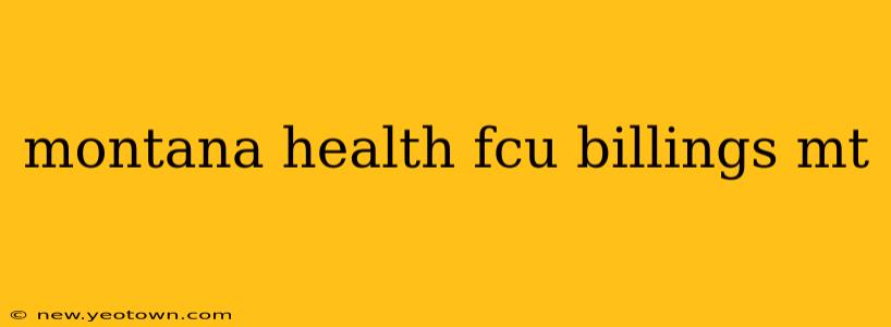 montana health fcu billings mt