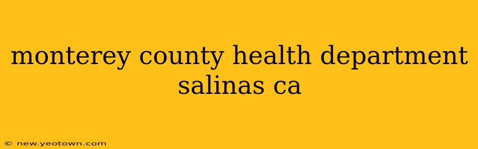 monterey county health department salinas ca