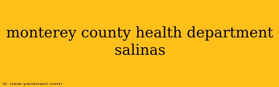 monterey county health department salinas