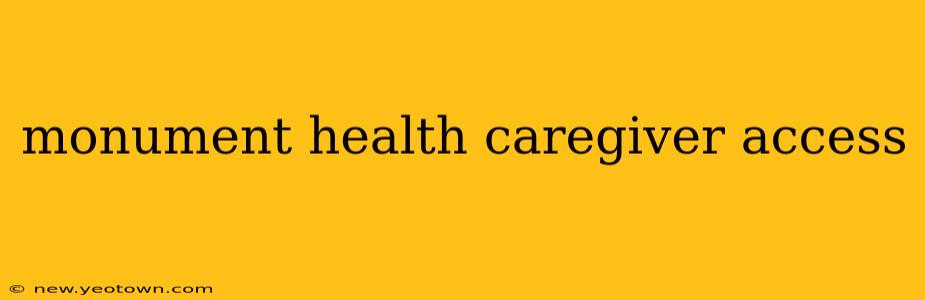 monument health caregiver access