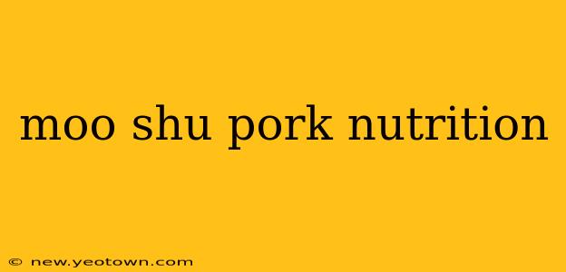 moo shu pork nutrition