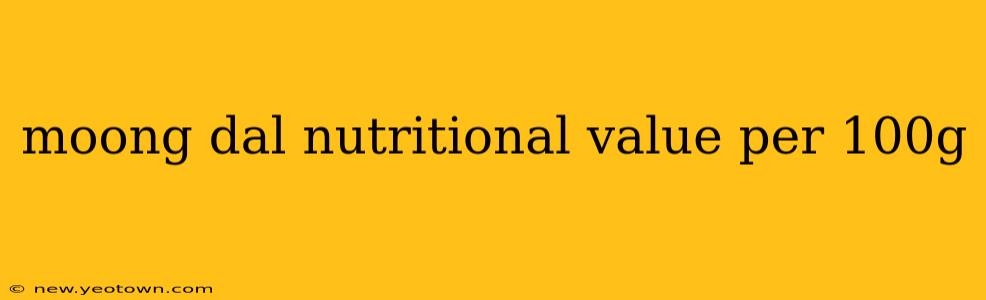 moong dal nutritional value per 100g