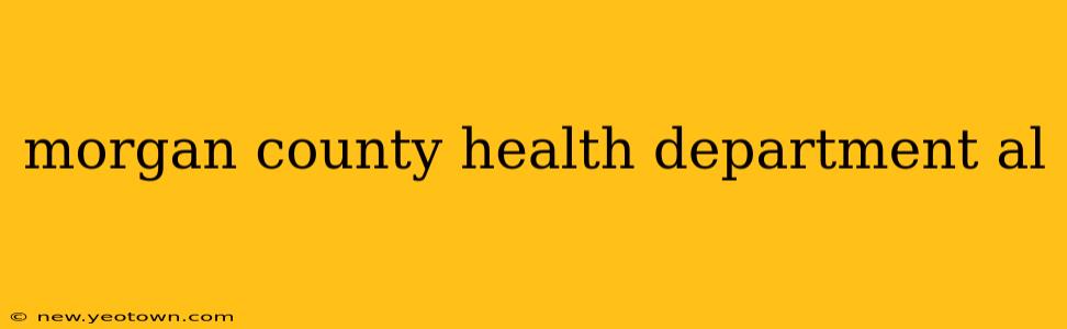 morgan county health department al