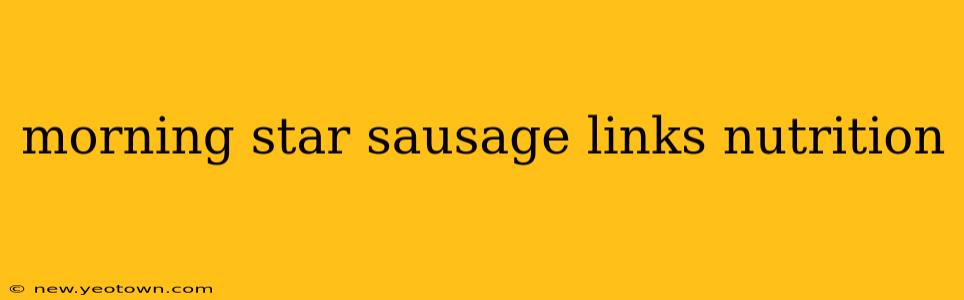 morning star sausage links nutrition