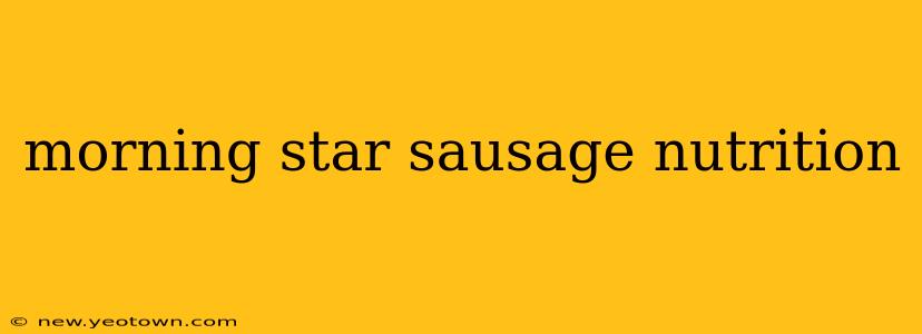 morning star sausage nutrition