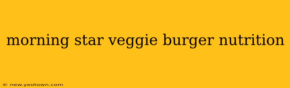 morning star veggie burger nutrition