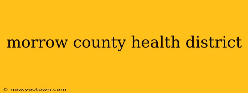 morrow county health district