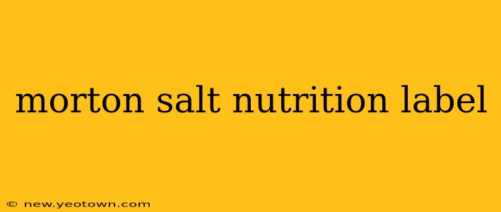 morton salt nutrition label