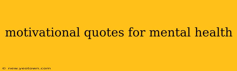 motivational quotes for mental health