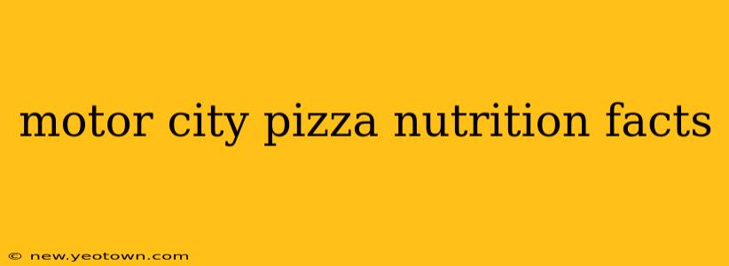 motor city pizza nutrition facts