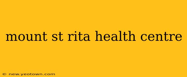 mount st rita health centre