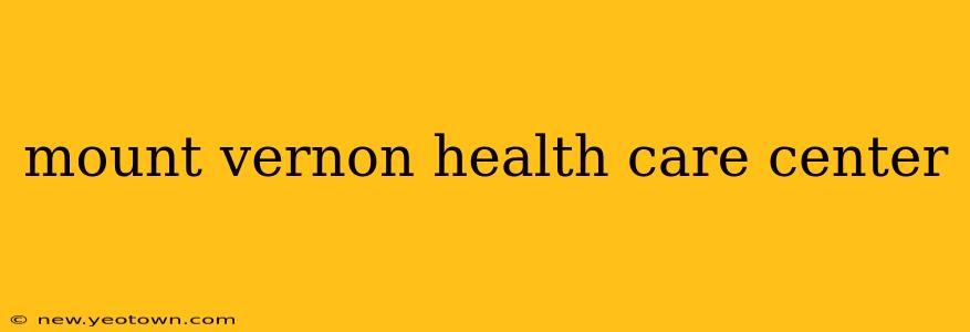 mount vernon health care center
