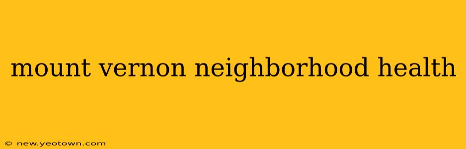 mount vernon neighborhood health