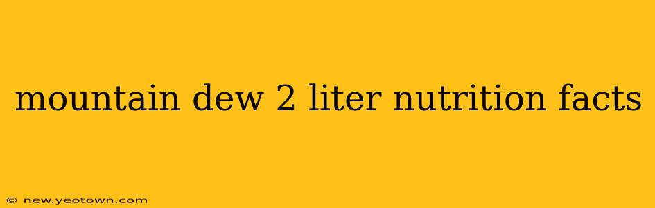 mountain dew 2 liter nutrition facts