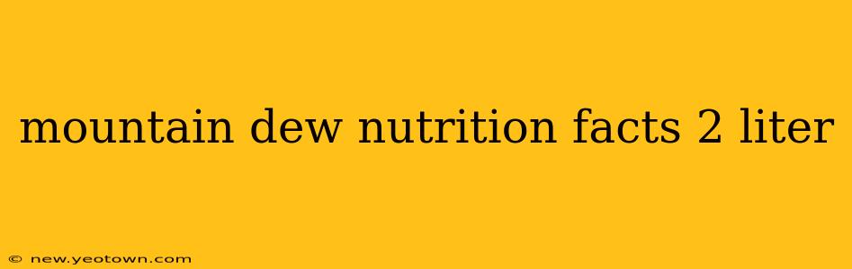 mountain dew nutrition facts 2 liter