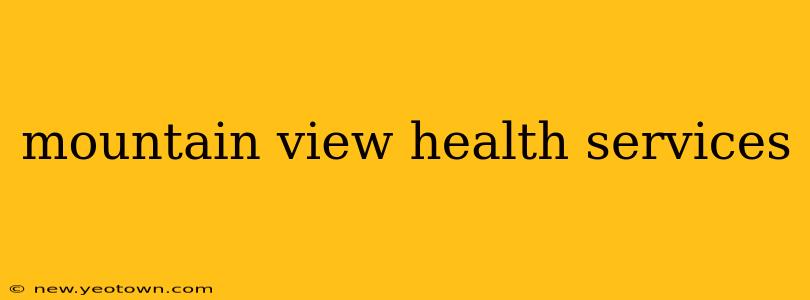 mountain view health services