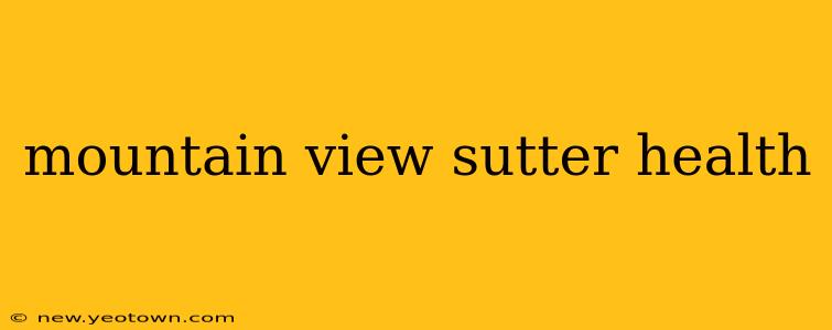 mountain view sutter health