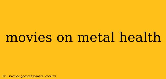 movies on metal health